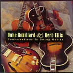 Duke Robillard & Herb Ellis : "conversations in swing guitar" Stony Plain 1999