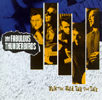The Fabulous Thunderbirds : "walk that walk, talk that talk" Epic 1991