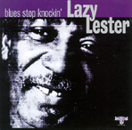 Lazy Lester : "blues stop knockin'" Antones 2001