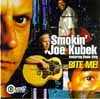 Smokin Joe Kubek featuring Bnois King "bite me !" Bullseye Blues 2000