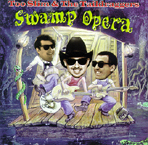 Too Slim & the Taildraggers : "swamp opera" Burnside Records 1995